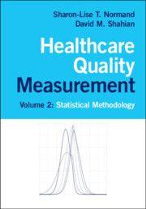 "Healthcare Quality Measurement, Volume 2: Statistical Methodology" von Sharon-Lise T. Normand und David M. Shahian.