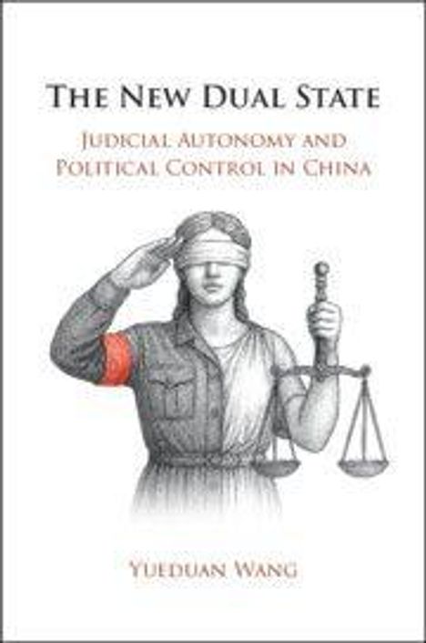 "The New Dual State: Judicial Autonomy and Political Control in China" von Yueduan Wang. Eine Justitia mit roter Armbinde.
