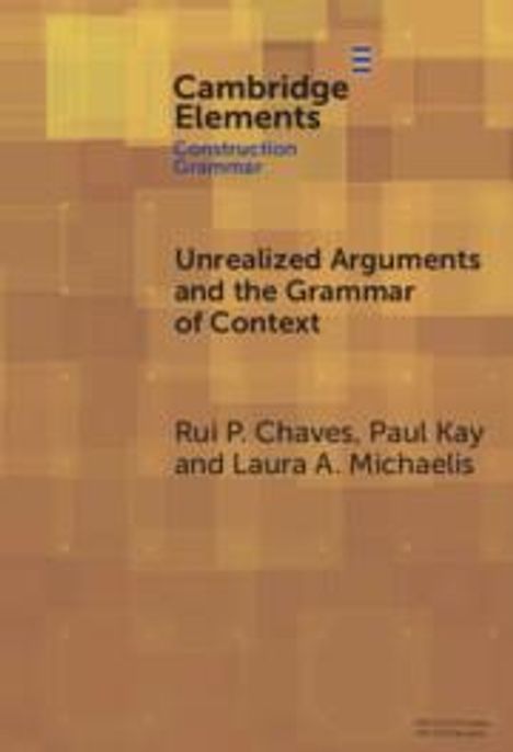 Laura A. Michaelis: Unrealized Arguments and the Grammar of Context, Buch