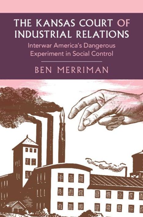 Ben Merriman: The Kansas Court of Industrial Relations, Buch