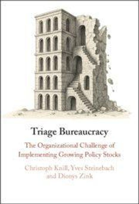 Christoph Knill: Triage Bureaucracy, Buch