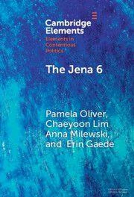Text: "Cambridge Elements, The Jena 6, Pamela Oliver, Chaeyoon Lim, Anna Milewski, Erin Gaede." Hintergrund in Blau- und Türkistönen.