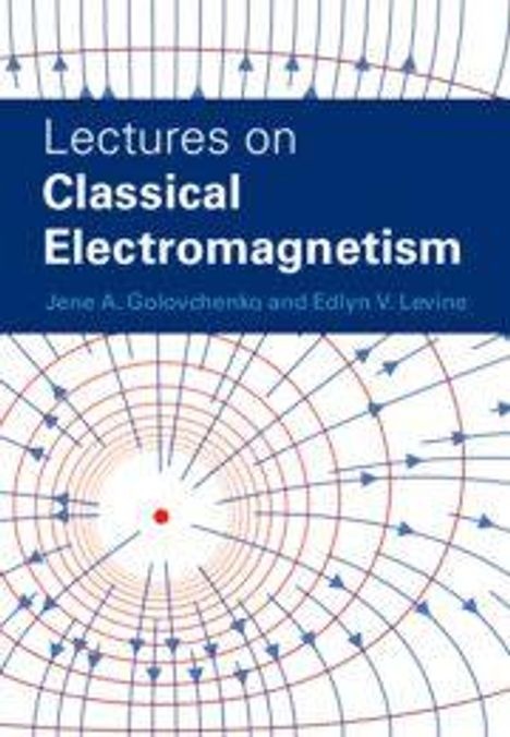 "Lectures on Classical Electromagnetism" von Jene A. Golovchenko und Edlyn V. Levine. Illustration eines Feldlinienmusters.