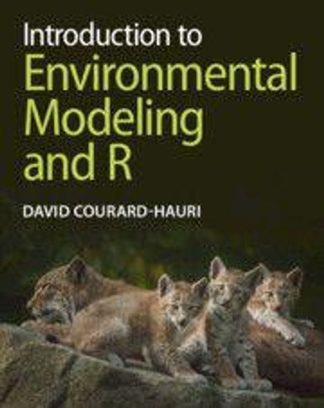 Der Text lautet: "Introduction to Environmental Modeling and R" von "David Courard-Hauri". Vier Luchse auf einem Felsen.