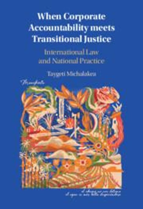 Taygeti Michalakea: When Corporate Accountability meets Transitional Justice, Buch