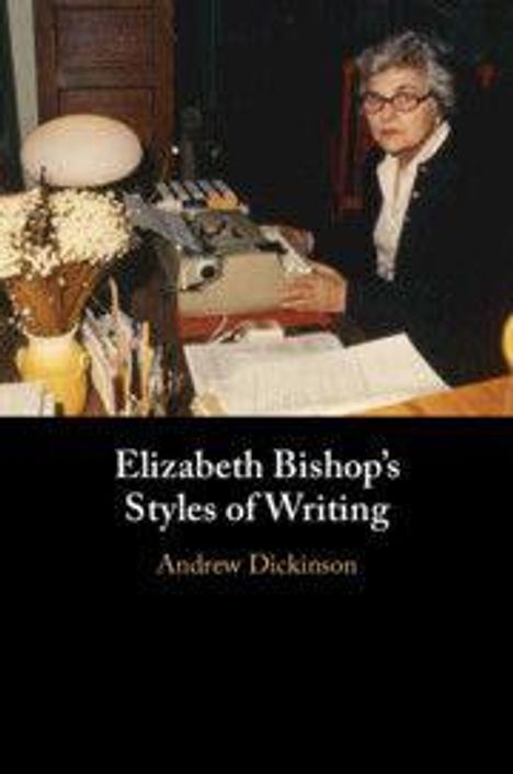 „Elizabeth Bishop’s Styles of Writing“ von Andrew Dickinson. Frau an Schreibtisch mit Schreibmaschine und Blumen.