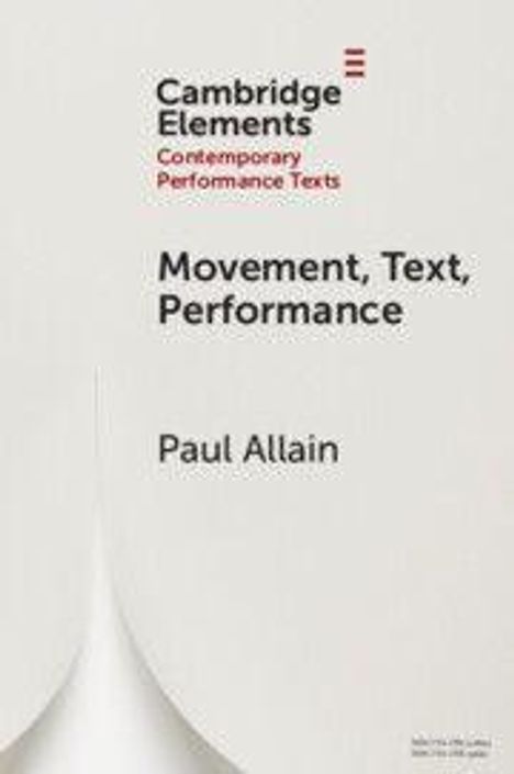 Titel: "Movement, Text, Performance". Autor: Paul Allain. Oben links: "Cambridge Elements" Logo. Helle, minimalistische Gestaltung.
