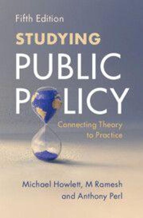 Text: "Fifth Edition, STUDYING PUBLIC POLICY, Connecting Theory to Practice, Michael Howlett, M Ramesh and Anthony Perl." Illustration: Sanduhr.