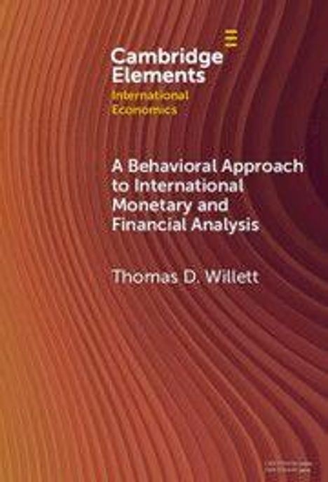 Text: "Cambridge Elements, International Economics, A Behavioral Approach to International Monetary and Financial Analysis, Thomas D. Willett." Hintergrund: Wellenartige Linien in Braun- und Rottönen.