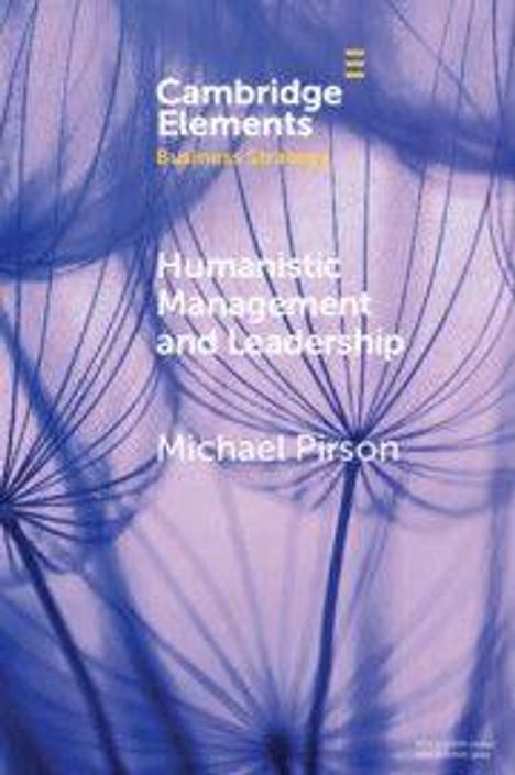 "Cambridge Elements: Business Strategy. Humanistic Management and Leadership, Michael Pirson." Lila Pusteblume als Hintergrund.