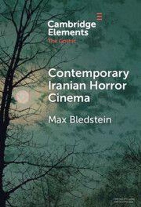 Text: "Contemporary Iranian Horror Cinema", Max Bledstein. Illustration: Karge Bäume vor Mond am Nachthimmel.