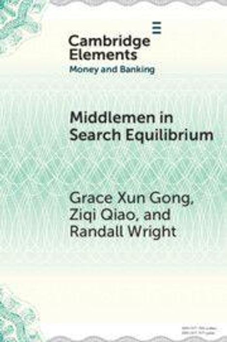 "Middlemen in Search Equilibrium" von Grace Xun Gong, Ziqi Qiao und Randall Wright. Grünes Muster im Hintergrund.