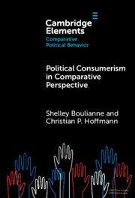 Text: "Cambridge Elements: Comparative Political Behavior. Political Consumerism in Comparative Perspective." Illustration: Bunte, erhobene Hände.