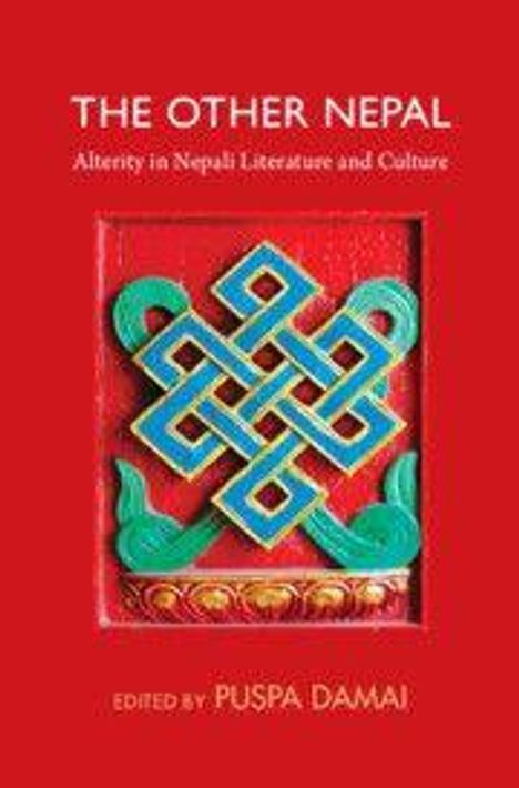 "The Other Nepal: Alterity in Nepali Literature and Culture. Edited by Puspa Damaj." Cover mit buntem geometrischen Muster.