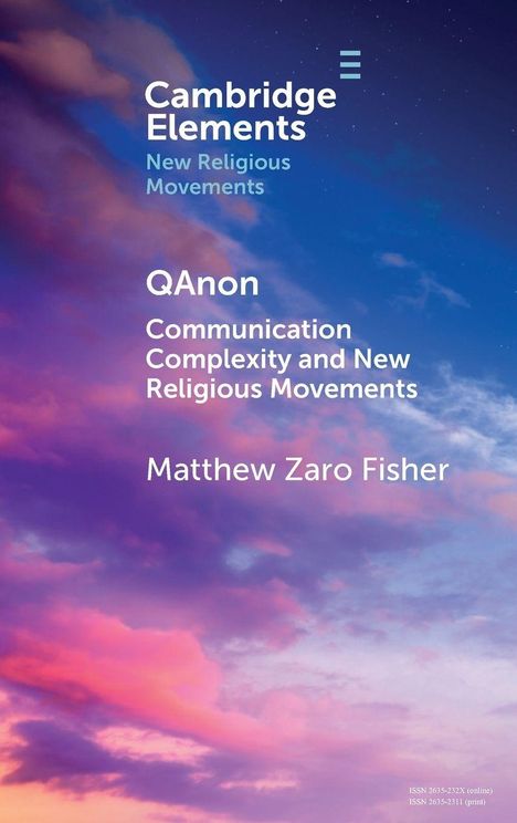 "Cambridge Elements: New Religious Movements, QAnon: Communication Complexity and New Religious Movements. Matthew Zaro Fisher." 

Hintergrund: Himmel mit rosa Wolken.