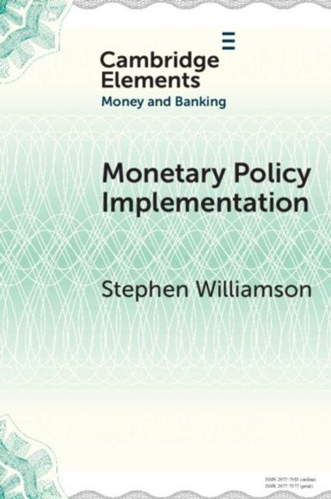 Text: "Cambridge Elements Money and Banking", "Monetary Policy Implementation", "Stephen Williamson". Abstrakte grüne Muster.