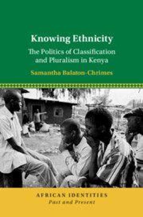 Oben: "Knowing Ethnicity: The Politics of Classification and Pluralism in Kenya" von Samantha Balaton-Chrimes. Darunter: Schwarz-Weiß-Foto von Menschen, gelber Streifen unten mit "African Identities Past and Present".