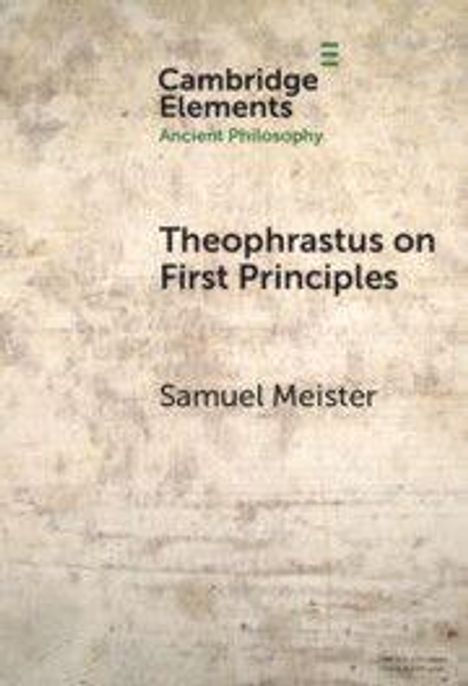 Texte: "Theophrastus on First Principles", "Samuel Meister", oben "Cambridge Elements Ancient Philosophy". Hintergrund in Steinoptik.