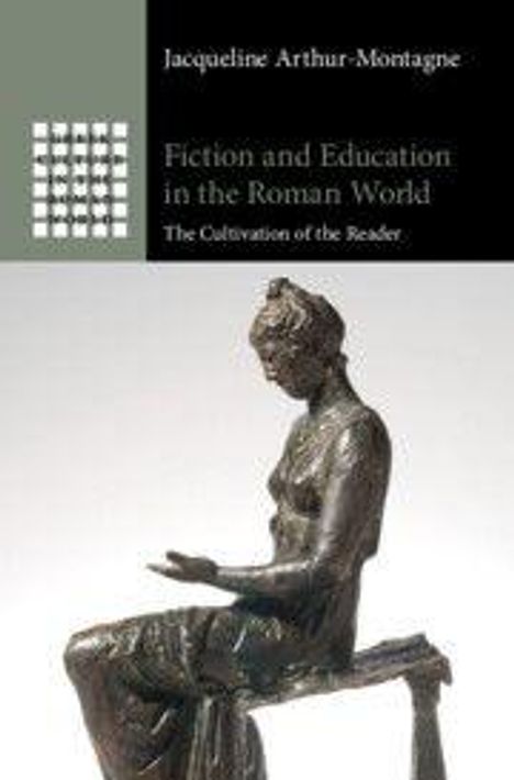 Text: "Jacqueline Arthur-Montagne, Fiction and Education in the Roman World, The Cultivation of the Reader." Skulptur einer sitzenden Figur.