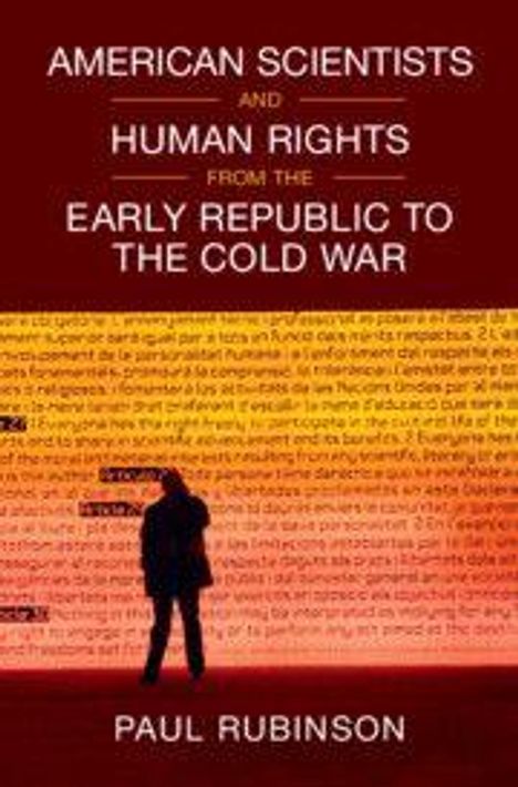 "AMERICAN SCIENTISTS AND HUMAN RIGHTS FROM THE EARLY REPUBLIC TO THE COLD WAR" von Paul Rubinson. Silhouette eines Paares.