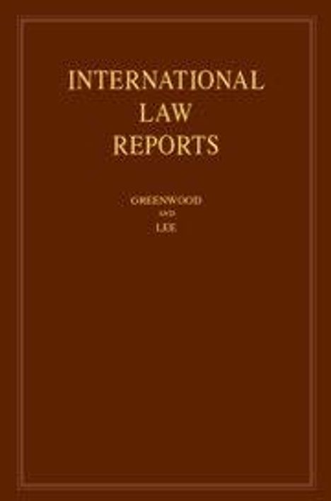 Brauner Buchdeckel mit goldener Schrift: "INTERNATIONAL LAW REPORTS", darunter "GREENWOOD AND LEE".