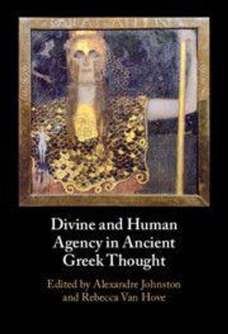 Titel: "Divine and Human Agency in Ancient Greek Thought". Herausgeber: Alexandre Johnston und Rebecca Van Hove. Goldene Figur.
