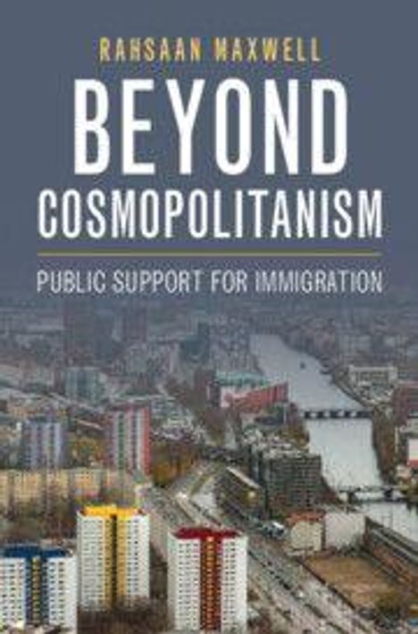 Rahsaan Maxwell: Beyond Cosmopolitanism – Public Support for Immigration. Stadtansicht mit Fluss und Wohngebäuden.
