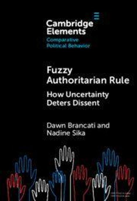 "Fuzzy Authoritarian Rule: How Uncertainty Deters Dissent" von Dawn Brancati und Nadine Sika. Bunte Silhouetten von Händen.