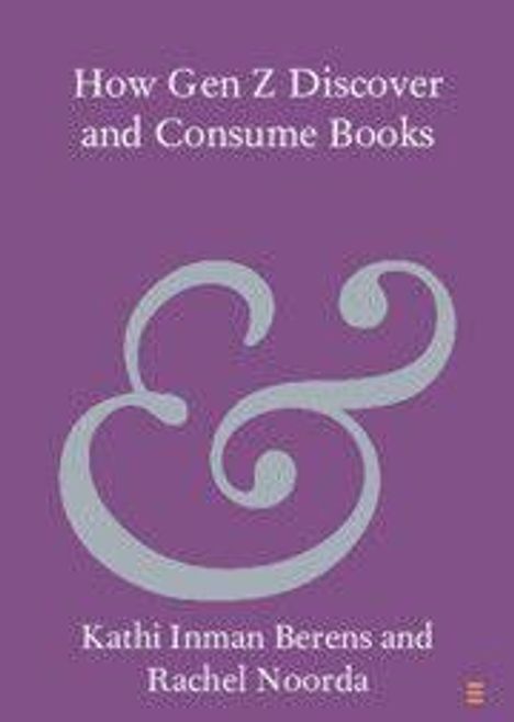 Text: "How Gen Z Discover and Consume Books" von Kathi Inman Berens und Rachel Noorda; darunter ein großes "&"-Symbol.