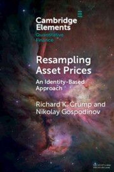 "Cambridge Elements: Resampling Asset Prices. An Identity-Based Approach von Richard K. Crump und Nikolay Gospodinov." Hintergrund: Weltraumnebel.