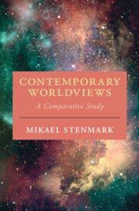"CONTEMPORARY WORLDVIEWS: A Comparative Study" von Mikael Stenmark. Hintergrund: bunte Galaxie, braune Textbox.