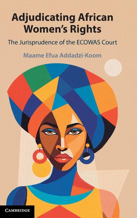 Text: „Adjudicating African Women’s Rights: The Jurisprudence of the ECOWAS Court.“ Illustration: Abstrakte Frau mit buntem Kopftuch.