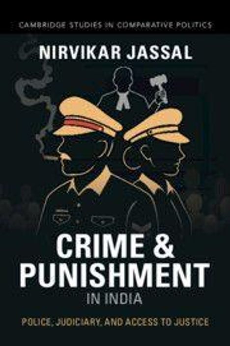 „Crime & Punishment in India“ von Nirvikar Jassal; Illustration mit Polizisten in Uniform und Justizsymbolen im Hintergrund.