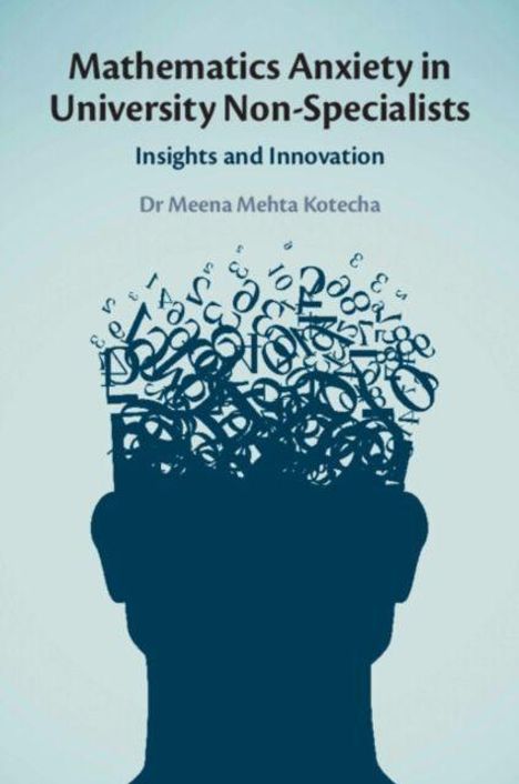"Mathematics Anxiety in University Non-Specialists: Insights and Innovation" von Dr. Meena Mehta Kotecha. Silhouette mit Zahlen.