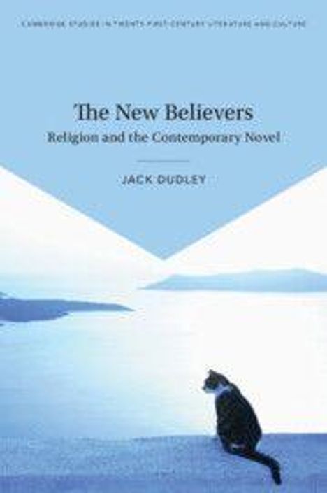 Der Text lautet: "The New Believers: Religion and the Contemporary Novel, Jack Dudley." Illustration: Eine Katze blickt auf eine blaue Landschaft.
