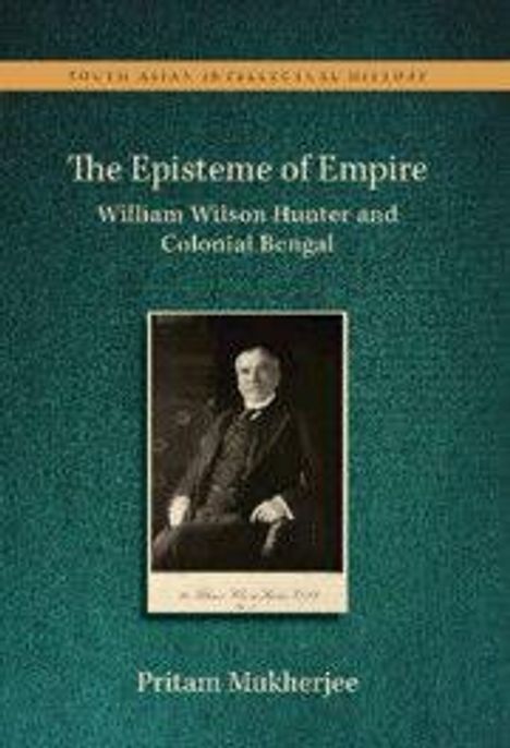 "The Episteme of Empire: William Wilson Hunter and Colonial Bengal." Porträt eines sitzenden Mannes auf grünem Hintergrund.