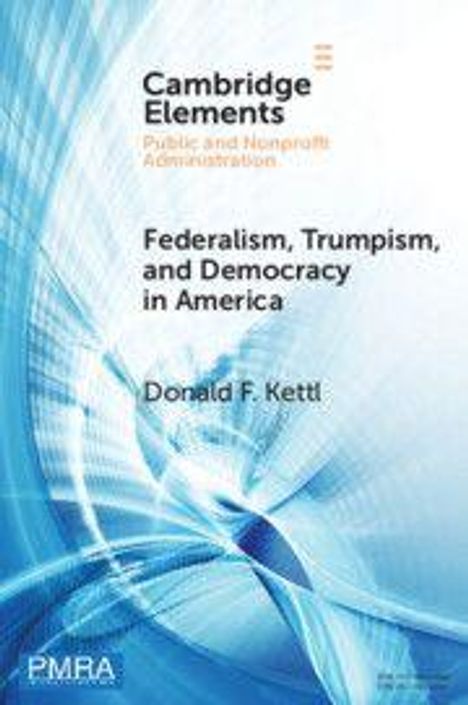 "Federalism, Trumpism, and Democracy in America" von Donald F. Kettl, blaue abstrakte Illustration im Hintergrund.