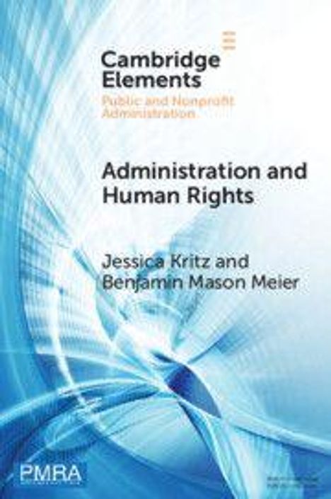 „Cambridge Elements: Public and Nonprofit Administration. Administration and Human Rights. Jessica Kritz und Benjamin Mason Meier.“ Illustriert blaue Wirbel auf weißem Hintergrund.