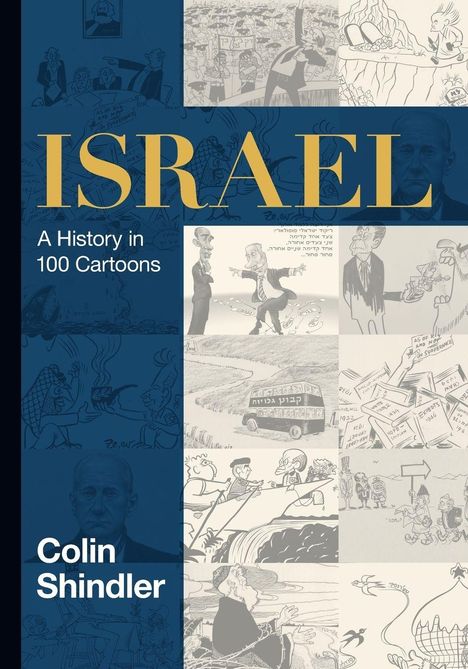 Text: "ISRAEL A History in 100 Cartoons Colin Shindler". Eine Collage aus verschiedenen Cartoons.