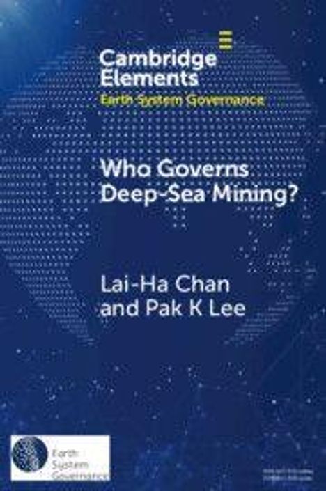 Text: "Cambridge Elements: Earth System Governance", "Who Governs Deep-Sea Mining?", Autoren: "Lai-Ha Chan und Pak K Lee". Design: Weltkarte-Hintergrund.