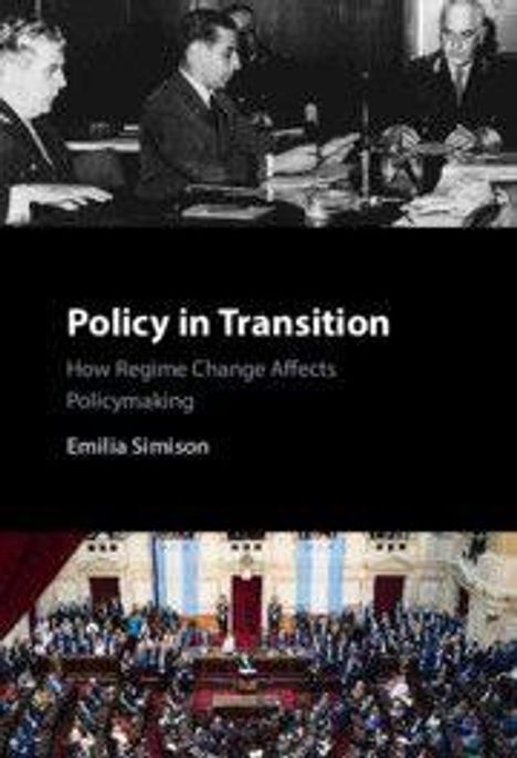 "Policy in Transition: How Regime Change Affects Policymaking" von Emilia Simison. Oben historische Szene, unten Parlament.