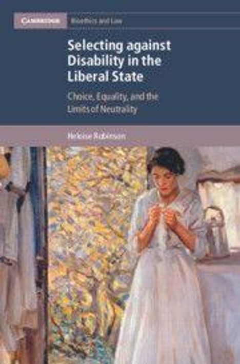 Buchtitel: "Selecting against Disability in the Liberal State". Unten eine Frau in einem weißen Kleid in einem Gemälde.