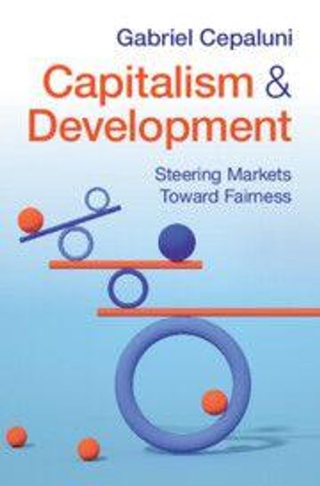 „Capitalism & Development: Steering Markets Toward Fairness“ von Gabriel Cepaluni. Abstrakte Balance-Illustration mit Kugeln.