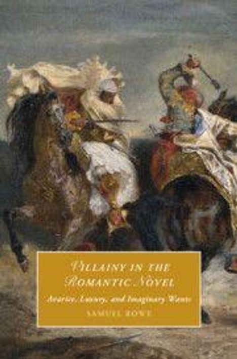 "Villainy in the Romantic Novel: Austen, Brontë, and Imaginary Words, Samuel Lyndon Glove." Zwei Kämpfer auf Pferden in einem Gemälde.