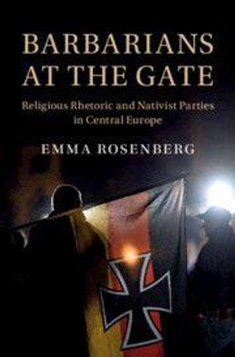 "Barbarians at the Gate: Religious Rhetoric and Nativist Parties in Central Europe" von Emma Rosenberg. Silhouetten mit Flaggen.