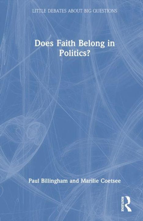 Buchtitel: "Does Faith Belong in Politics?" Autoren: Paul Billingham, Marilie Coetsee. Blaues abstraktes Hintergrundmuster.