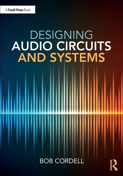 Bob Cordell: Designing Audio Circuits and Systems, Buch