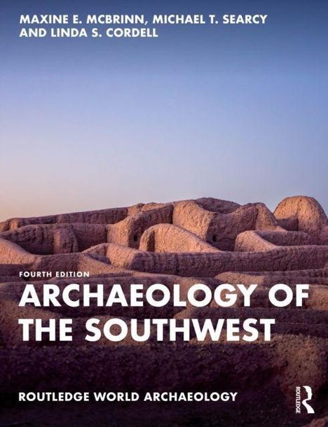 Titel: Fourth Edition Archaeology of the Southwest. Autoren: Maxine E. McBrinn, Michael T. Searcy, Linda S. Cordell. Texturierte Ruinen im Hintergrund.