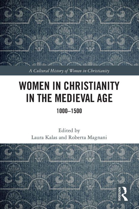 Text: "Women in Christianity in the Medieval Age 1000–1500." Blaues Muster im Hintergrund. Routledge-Logo unten rechts.