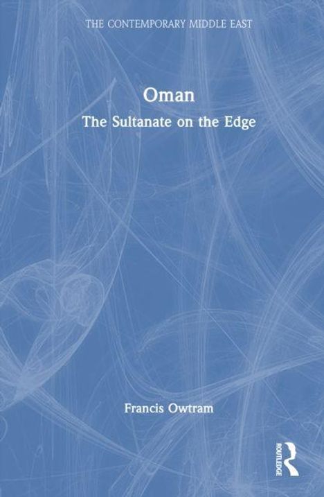 Titel: "Oman: The Sultanate on the Edge". Autor: Francis Owtram. Blaues Hintergrundmuster mit Linien und Formen.